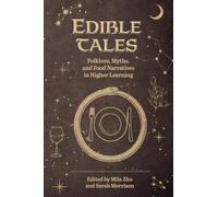 Edible Tales: Folklore, Myths, and Food Narratives in Higher Learning