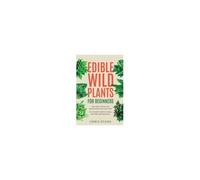 Edible Wild Plants For Beginners