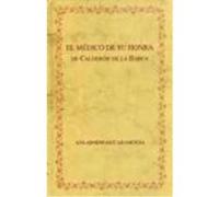 Edición Crítica De ""El Médico De Su Honra"" De Calderón - Calderón de la Barca, Pedro, Armendáriz Aramendía, Ana (ed.) Calderón De La Barca, Pedro, Armendáriz Aramendía, Ana Ed (Auteur)