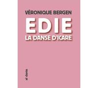 Edie.la danse d'icare - Véronique Bergen - Al Dante Eds - broché - Essai