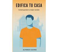 EDIFICA TU CASA: Construyendo tu mejor versión