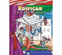 Edificar La Casa Blanca (Building Up The White House) (Spanish Version) (Mi Pais (My Country))