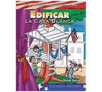 Edificar La Casa Blanca (Building Up The White House) (Spanish Version) (Mi Pais (My Country))