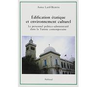 Edification étatique et environnement culturel: Le personnel politico-administratif dans la Tunisie contemporaine