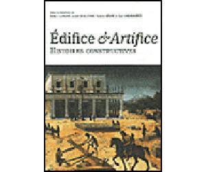 Edifices - Artifices Histoires constructives - Collectif - Picard - broché - Beau livre