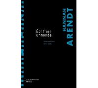 ''Edifier un monde''. Interventions (1971-1975) - Hannah Arendt - Seuil - broché - Essai
