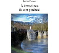 Edilivre À Fresselines, Ils Sont Perchés !