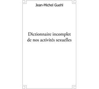Edilivre Dictionnaire Incomplet De Nos Activités Sexuelles