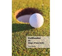 Edilivre Golflander Ou Éloge D'une Folie