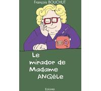 Edilivre Le Mirador De Madame Angèle