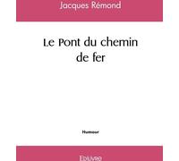 Edilivre Le Pont Du Chemin De Fer