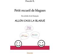 Edilivre Petit Recueil De Blagues : En Créole Et En Français - Allon Cass La Blague