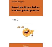 Edilivre Recueil De Dictons Bidons Et Autres Petites Phrases - Tome 2
