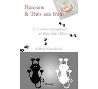 Edilivre Ronrons Et Thés Aux Fruits : Comédies Romantiques Et Clins D'oeil Félins