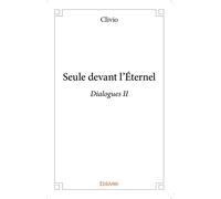 Edilivre Seule Devant L'Éternel - Dialogues II