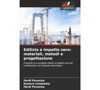 Edilizia a impatto zero: materiali, metodi e progettazione: Proposta di un progetto edilizio a impatto zero per un'abitazione con impianto fotovoltaico