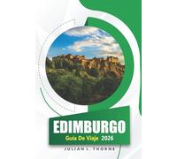 Edimburgo Guía De Viaje 2026: Explorando la historia de la ciudad, la cocina regional, el arte público y los mercados locales de la capital escocesa