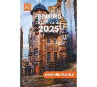 Edinburg Travel Guide 2025: Scenic Walks, Culinary Favorites, Budget Tips, and Unforgettable Experiences for First-Time and Seasoned Explorers