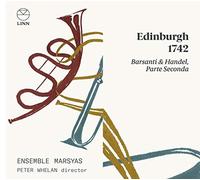 Edinburgh 1742: Barsanti & Handel, Parte Seconda by Francesco Barsanti [CD] NEUF