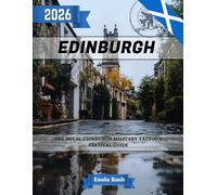 EDINBURGH 2026: THE ROYAL EDINBURGH MILITARY TATTOO & FESTIVAL GUIDE