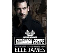 Edinburgh Escape: An International Thriller, Family Secrets, Military Protector Romance