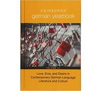 Edinburgh German Yearbook: Love, Eros, and Desire in Contemporary German-Language Literature and Culture Relié