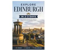 Edinburgh in 2-3 Days: Plan Faster, Save Money & Explore Smarter with a Ready-to-Follow Itinerary