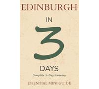 EDINBURGH IN 3 DAYS: Essential Mini Guide