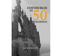 Edinburgh In 50 Buildings