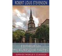 Edinburgh Picturesque Notes (Esprios Classics)
