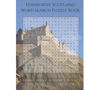 Edinburgh, Scotland Word Search Puzzle Book: Explore Castles, Landmarks, Legends & Hidden Gems of Scotland's Capital | 110 Pages | 55 Puzzles