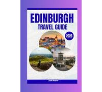 Edinburgh Travel Guide 2026: Explore Scotland’s Capital: The Best of Edinburgh, Old and New