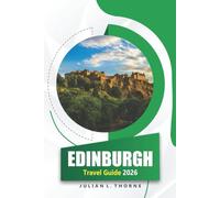 Edinburgh Travel Guide 2026: Exploring the City’s History, Regional Cuisine, Public Art, and Local Markets in the Scottish Capital