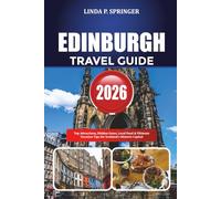 EDINBURGH TRAVEL GUIDE 2026: Top Attractions, Hidden Gems, Local Food & Ultimate Vacation Tips for Scotland’s Historic Capital