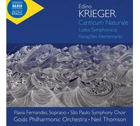 Krieger / Fernandes – Canticum Naturale: Ludus Symphonicus – Variações Elementares – CD – NAXOS