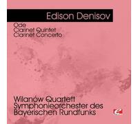 Edison Denisov - Denisov: Ode - Clarinet Quintet - Clarinet Concerto (Digitally Remastered)