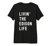 Edison Vivant la Vie de Edison Nom Amusant T-Shirt Haut de Gamme