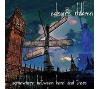 EDISON'S CHILDREN - Somewhere Between Here & There [Import]