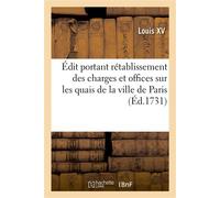 Édit portant rétablissement des charges et offices sur les quais de la ville de Paris Avec le Tarif des droits y attribuez - Louis XV - Hachette Bnf - broché - Livre