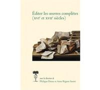 Éditer les oeuvres complètes Philippe Desan (Editeur du volume), Collectif (Auteur), Anne Régent-Susini (Editeur du volume)