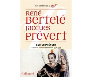 Éditer Prévert Lettres et archives éditoriales, 1946-1973 - René Bertele - Gallimard - broché - Essai