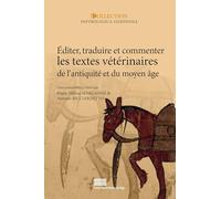 Editer, Traduire Et Commenter Les Textes Veterinaires De L'antiquite