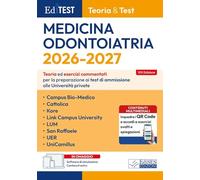 EdiTEST. Teoria & Test. Medicina e Odontoiatria. Teoria ed esercizi commentati per i test di ammissione alle università private: San Raffaele, Cattolica, Campus Bio-Medico, UniCamillus, Link Campu...