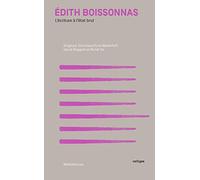 Edith Boissonnas: L'écriture à l'état brut
