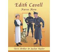 Edith Cavell, Nurse Hero