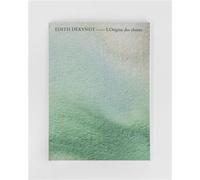 Edith Dekyndt L'Origine des choses - Edith Dekyndt - Dilecta Eds - broché - Beau livre