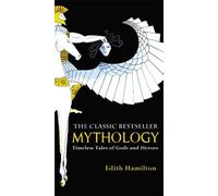 Mythology: Timeless Tales of Gods and Heroes, 75th Anniversary Illustrated Edition