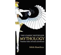 Edith Hamilton - Mythology Timeless Tales of Gods and Heroes 75th A - E245z