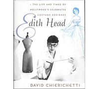 Edith Head: The Life and Times of Hollywood's Celebrated Costume Designer