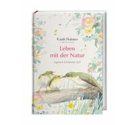 Edith Holden: Leben mit der Natur Kalenderbuch A5 2027 - Tagebuch & Kalender: Der Buchkalender im A5-Format mit Platz für Termine und Gedanken. Taschenkalender 15,2 x 21,5 cm